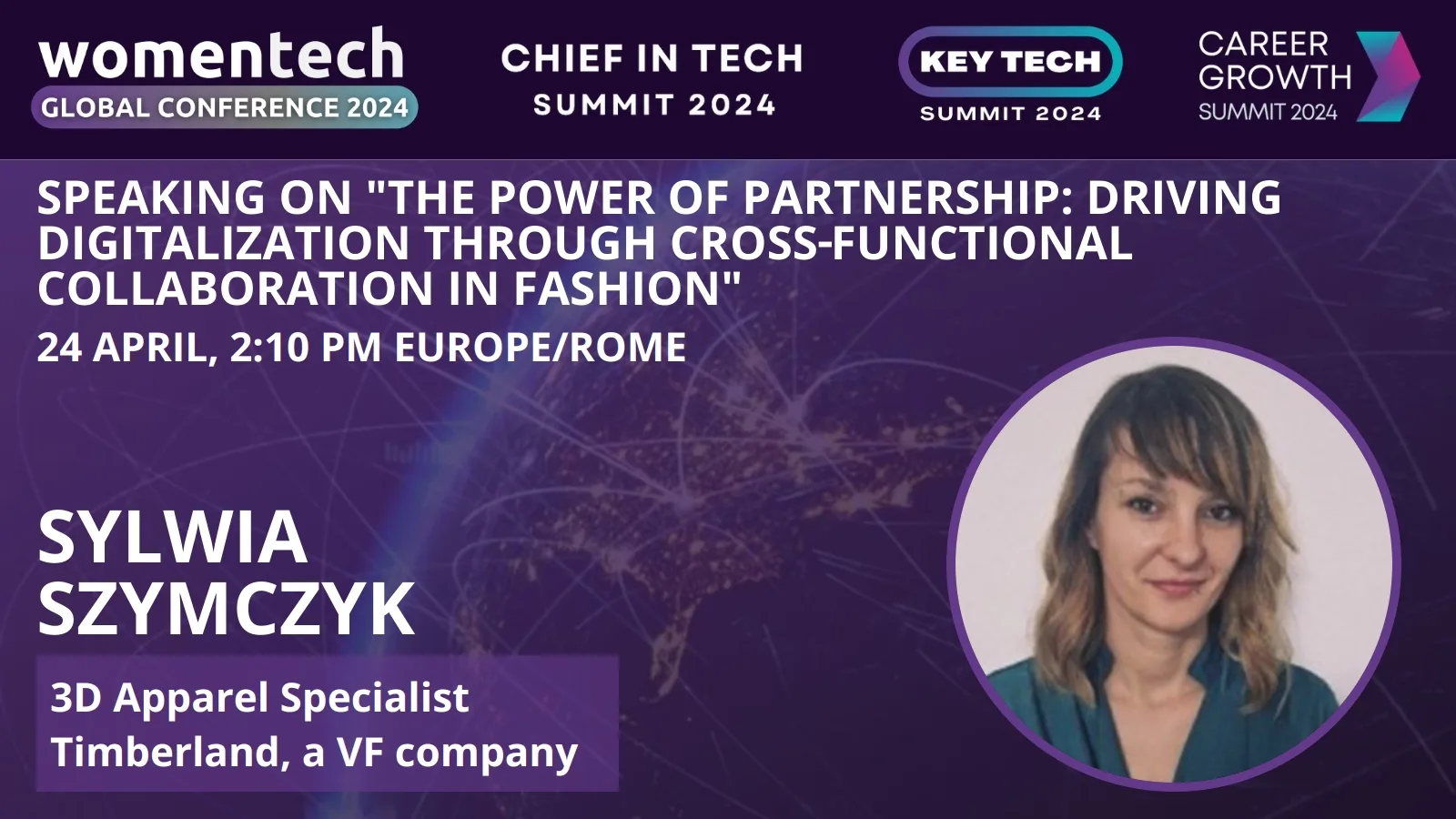 Sylwia Szymczyk Speaking on Driving Digitalization Through Cross-Functional Collaboration in Fashion at WomenTech Global Conference 2024 This image is a promotional banner for WomenTech Global Conference 2024, Chief in Tech Summit 2024, Key Tech Summit 2024, and Career Growth Summit 2024. It highlights an upcoming speaking session by Sylwia Szymczyk, a 3D Apparel Specialist at Timberland, a VF company. The session is titled 'The Power of Partnership: Driving Digitalization Through Cross-Functional Collaboration in Fashion' and is scheduled for April 24 at 2:10 PM Europe/Rome time. The image features a professional headshot of Sylwia Szymczyk and uses a tech-inspired purple background with network lines, emphasizing the theme of digital innovation and collaboration in the fashion industry. This can be used for conference promotion, scheduling, and knowledge sharing within tech and fashion communities.